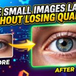 how to make small images larger without losing quality